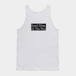 Good Vibes All The Way Tank Top